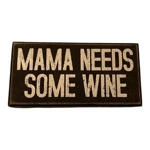 Moma Needs Some Wine Sign